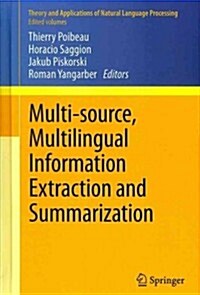 Multi-Source, Multilingual Information Extraction and Summarization (Hardcover, 2013)