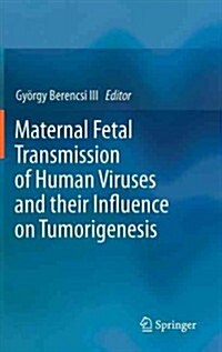 Maternal Fetal Transmission of Human Viruses and Their Influence on Tumorigenesis (Hardcover)