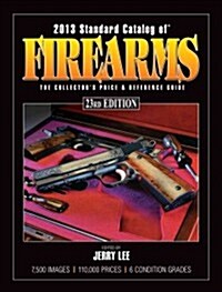 Standard Catalog of Firearms 2013 (Paperback, 23th)