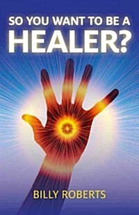 So You Want to be a Healer? (Paperback)