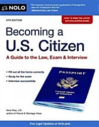 Becoming A U.S. Citizen: A Guide to the Law, Exam & Interview (Paperback, 6)