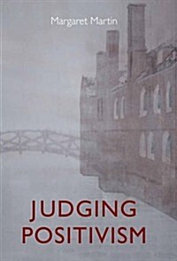 Judging Positivism (Hardcover)