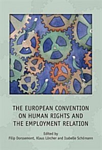 The European Convention on Human Rights and the Employment Relation (Hardcover)