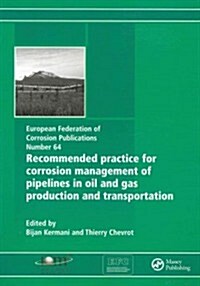 Recommended Practice for Corrosion Management of Pipelines in Oil & Gas Production and Transportation (Paperback)