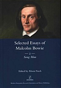 The Selected Essays of Malcolm Bowie Vol. 2 : Song Man (Hardcover)