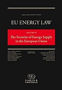 Eu Energy Law Volume VI: The Security of Energy Supply in the European Union (Hardcover)