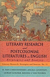 Literary Research and Postcolonial Literatures in English: Strategies and Sources (Paperback)