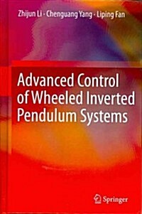 Advanced Control of Wheeled Inverted Pendulum Systems (Hardcover, 2012)