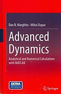 Advanced Dynamics: Analytical and Numerical Calculations with MATLAB (Hardcover, 2012)