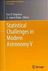 Statistical Challenges in Modern Astronomy V (Paperback, 2012)