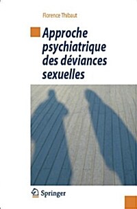 Approche Psychiatrique Des Deviances Sexuelles (Paperback, 2013)