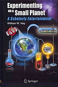 Experimenting on a Small Planet: A Scholarly Entertainment (Hardcover, 2013)