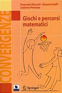 Giochi E Percorsi Matematici (Paperback, 2012)