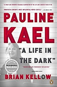 Pauline Kael: A Life in the Dark (Paperback)