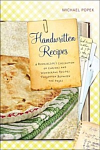 Handwritten Recipes: A Booksellers Collection of Curious and Wonderful Recipes Forgotten Between the Pages (Hardcover)