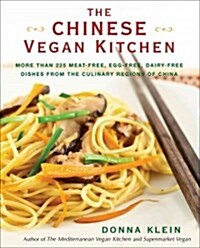 The Chinese Vegan Kitchen: More Than 225 Meat-Free, Egg-Free, Dairy-Free Dishes from the Culinary Regions of China: A Cookbook (Paperback)