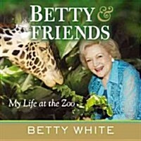 Betty & Friends: My Life at the Zoo (Paperback)