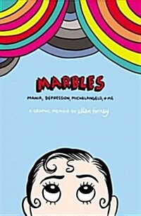 Marbles: Mania, Depression, Michelangelo, and Me: A Graphic Memoir (Paperback)