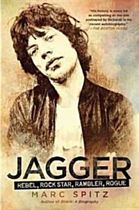 Jagger: Rebel, Rock Star, Rambler, Rogue (Paperback)