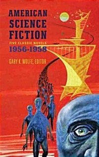 American Science Fiction: Five Classic Novels 1956-58 (Loa #228): Double Star / The Stars My Destination / A Case of Conscience / Who? / The Big Time (Hardcover)