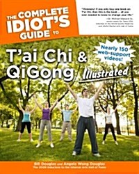 The Complete Idiots Guide to tAi Chi & Qigong Illustrated, Fourth Edition (Paperback, 4)