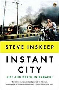 Instant City: Life and Death in Karachi (Paperback)