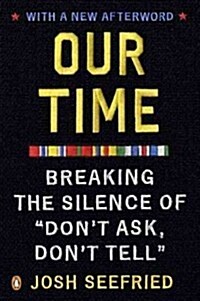 Our Time: Breaking the Silence of Dont Ask, Dont Tell (Paperback)