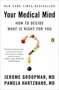 Your Medical Mind: How to Decide What Is Right for You (Paperback)