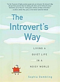 The Introverts Way: Living a Quiet Life in a Noisy World (Paperback)