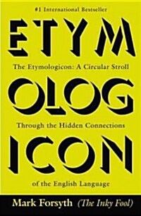 The Etymologicon: A Circular Stroll Through the Hidden Connections of the English Language (Paperback)