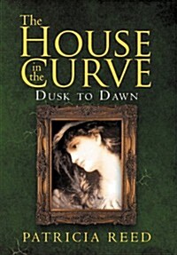 The House in the Curve: Dusk to Dawn (Hardcover)