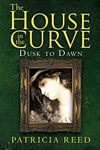 The House in the Curve: Dusk to Dawn (Paperback)