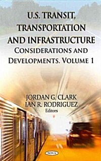U.S. Transit, Transportation & Infrastructureconsiderations & Developments V. 1 (Hardcover, UK)