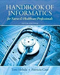 Handbook of Informatics for Nurses & Healthcare Professionals (Paperback, 5)