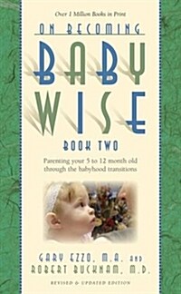 [중고] On Becoming Babywise, Book Two: Parenting Your Five to Twelve-Month-Old Through the Babyhood Transitions (Paperback)