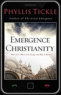 Emergence Christianity: What It Is, Where It Is Going, and Why It Matters (Hardcover)
