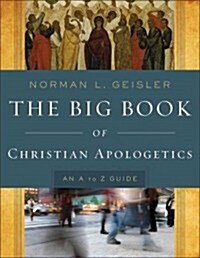 The Big Book of Christian Apologetics: An A to Z Guide (Paperback)