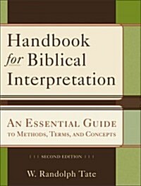 Handbook for Biblical Interpretation: An Essential Guide to Methods, Terms, and Concepts (Paperback, 2)