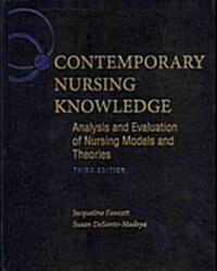 Contemporary Nursing Knowledge: Analysis and Evaluation of Nursing Models and Theories (Hardcover, 3)