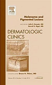 Melanoma and Pigmented Lesions, an Issue of Dermatologic Clinics (Hardcover)