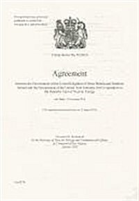 Treaty Series (Great Britain): #9(2012) Agreement Between the Government of the United Kingdom of Great Britain and Northern Ireland and the Governme (Paperback)