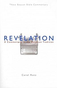 Revelation: A Commentary in the Wesleyan Tradition (Paperback)