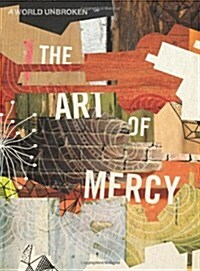 A World Unbroken: The Art of Mercy (Paperback)