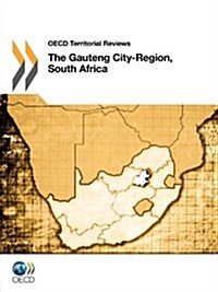 OECD Territorial Reviews: The Gauteng City-Region, South Africa 2011 (Paperback)