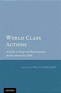 World Class Actions: A Guide to Group and Representative Actions Around the Globe (Paperback)