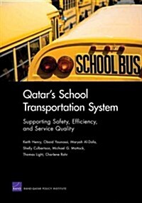 Qatars School Transportation System: Supporting Safety, Efficiency, and Service Quality (Paperback)