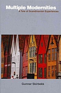 Multiple Modernities: A Tale of Scandinavian Experiences (Hardcover)