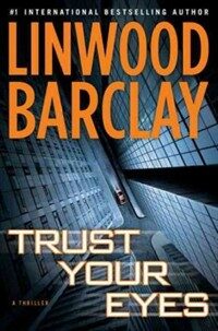 Trust Your Eyes : a thriller