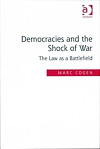 Democracies and the Shock of War : The Law as a Battlefield (Hardcover)