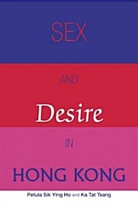Sex and Desire in Hong Kong (Hardcover)